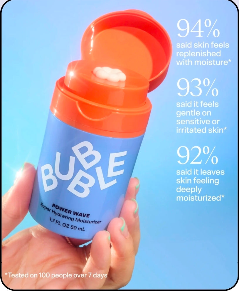 Bubble Power Wave
Super Hydrating Moisturizer ♥️